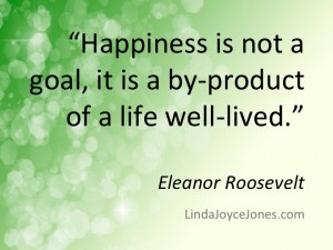 HAPPINESS IS NOT A GOAL